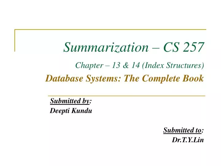 summarization cs 257 chapter 13 14 index structures database systems the complete book