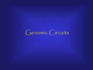 Genomic Circuits