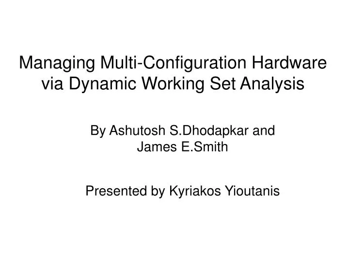 managing multi configuration hardware via dynamic working set analysis