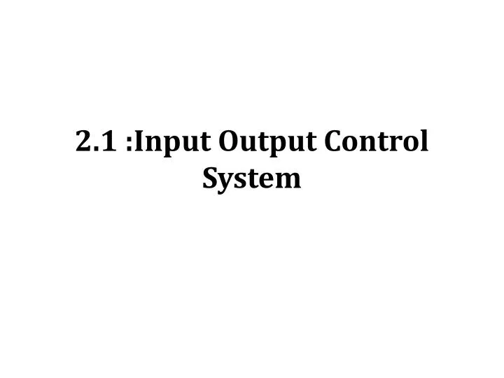 2 1 input output control system