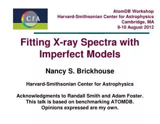 AtomDB Workshop Harvard-Smithsonian Center for Astrophysics Cambridge, MA 9-10 August 2012