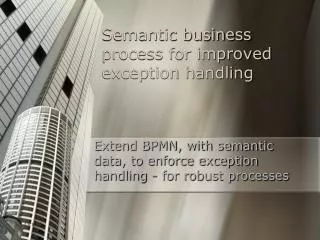 Semantic business process for improved exception handling