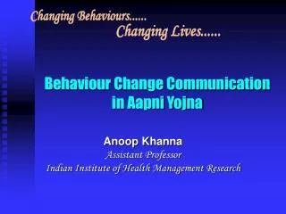 Behaviour Change Communication in Aapni Yojna