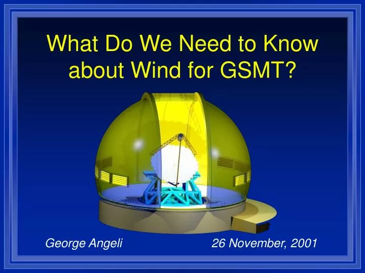 what do we need to know about wind for gsmt
