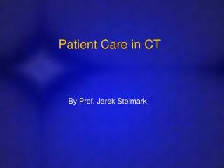 Patient Care in CT