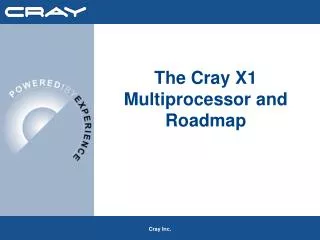 The Cray X1 Multiprocessor and Roadmap