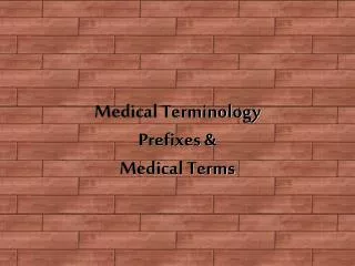 Medical Terminology Prefixes &amp; Medical Terms