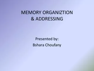 MEMORY ORGANIZTION &amp; ADDRESSING