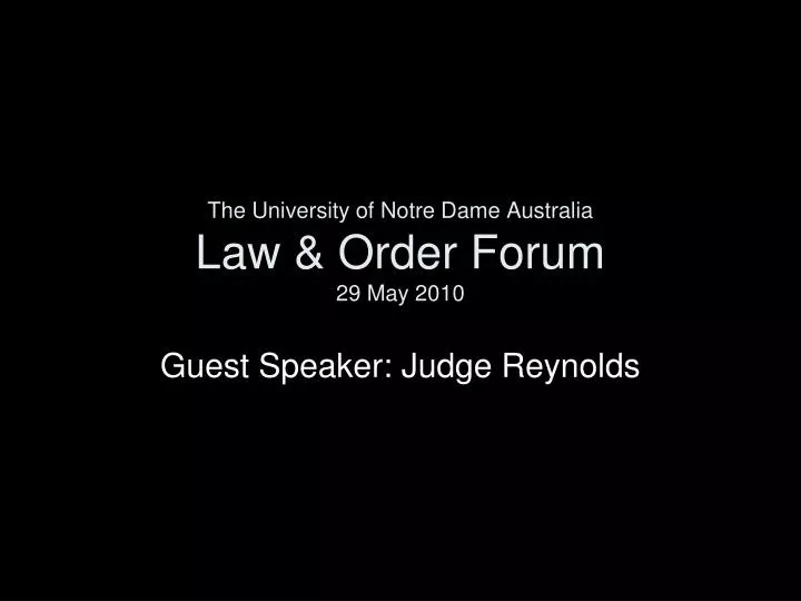 the university of notre dame australia law order forum 29 may 2010