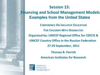 Session 15: Financing and School Management Models Examples from the United States