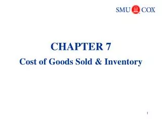 CHAPTER 7 Cost of Goods Sold &amp; Inventory