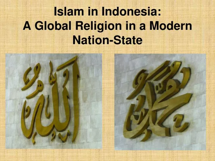 islam in indonesia a global religion in a modern nation state