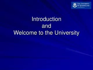 Introduction and Welcome to the University