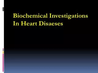 Biochemical Investigations In Heart Disaeses