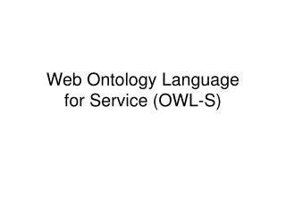 Web Ontology Language for Service (OWL-S)