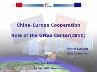 China-Europe Cooperation Role of the GNSS Center( CENC )