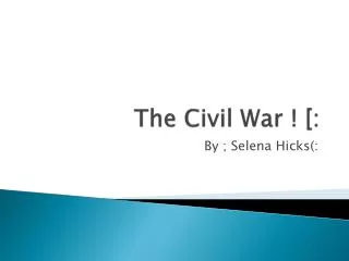 The Civil War ! [: