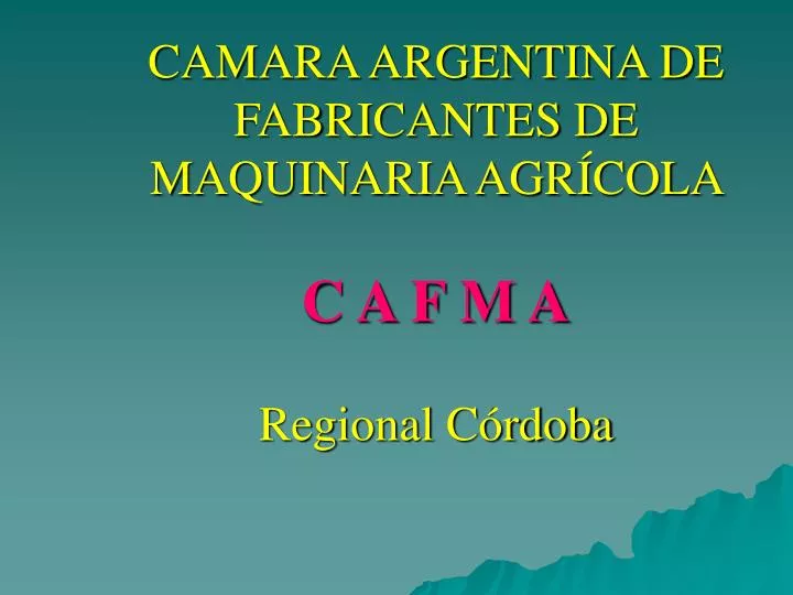 camara argentina de fabricantes de maquinaria agr cola c a f m a regional c rdoba