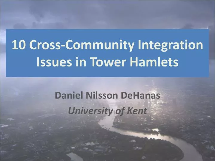 10 cross community integration issues in tower hamlets