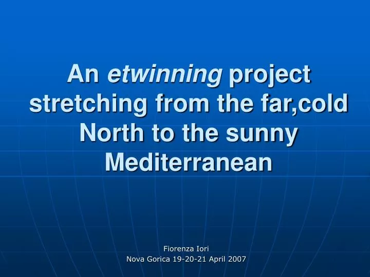 an etwinning project stretching from the far cold north to the sunny mediterranean