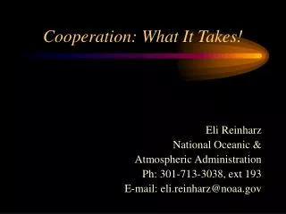Cooperation: What It Takes!