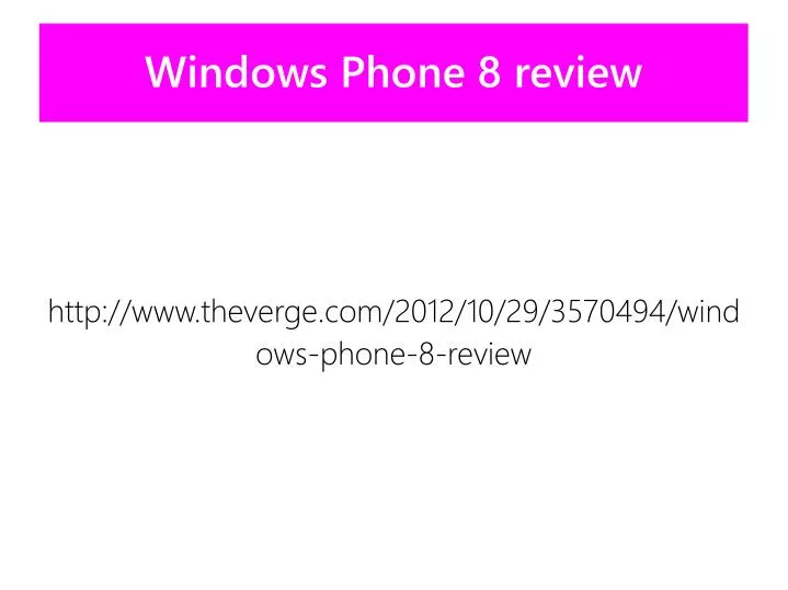 http www theverge com 2012 10 29 3570494 windows phone 8 review