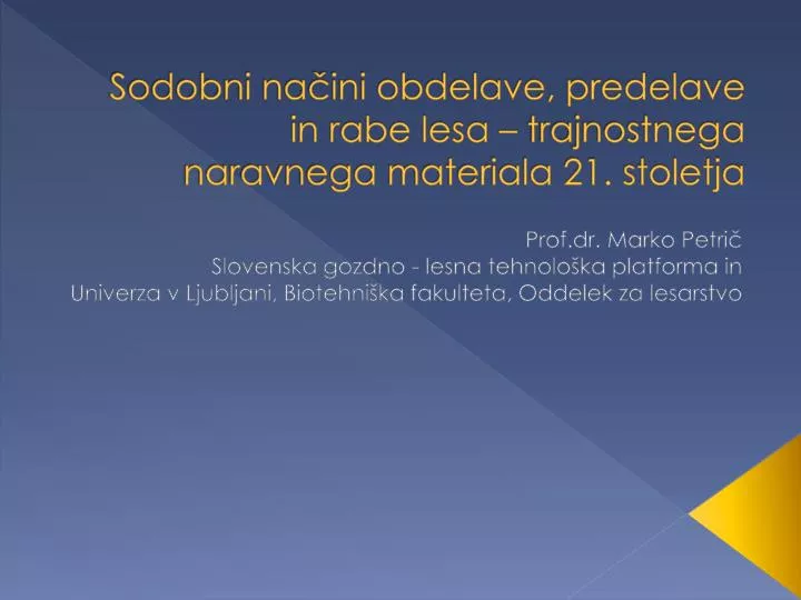 sodobni na ini obdelave predelave in rabe lesa trajnostnega naravnega materiala 21 stoletja