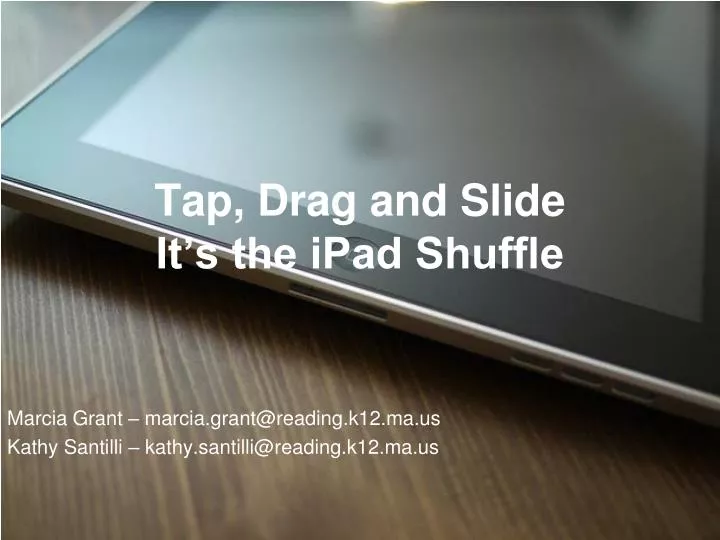 tap drag and slide it s the ipad shuffle