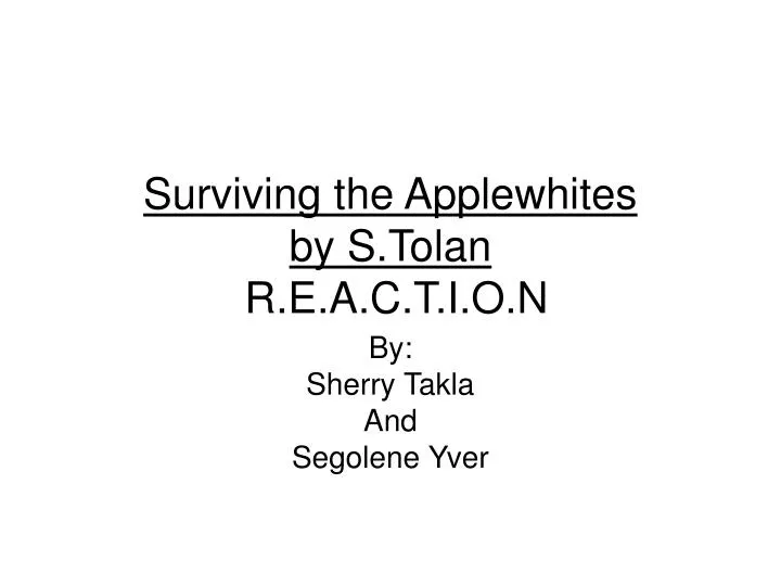 surviving the applewhites by s tolan r e a c t i o n