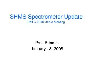 SHMS Spectrometer Update Hall C 2008 Users Meeting