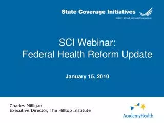 SCI Webinar: Federal Health Reform Update January 15, 2010