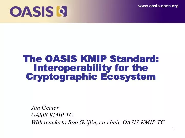 the oasis kmip standard interoperability for the cryptographic ecosystem