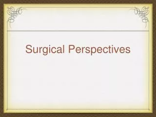 Surgical Perspectives