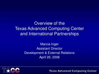 Overview of the Texas Advanced Computing Center and International Partnerships