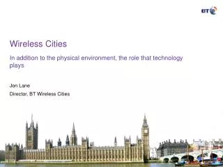 Wireless Cities In addition to the physical environment, the role that technology plays