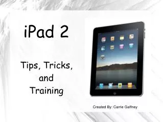 iPad 2 Tips, Tricks, and Training