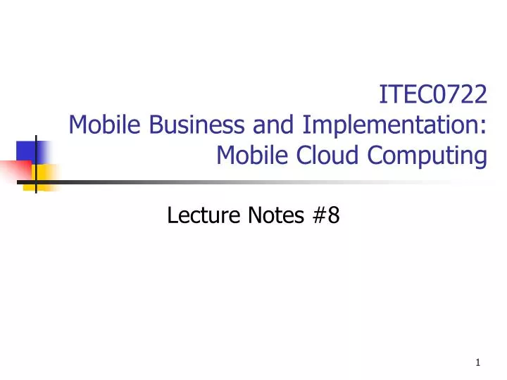 itec0722 mobile business and implementation mobile cloud computing