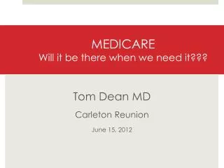 MEDICARE Will it be there when we need it???