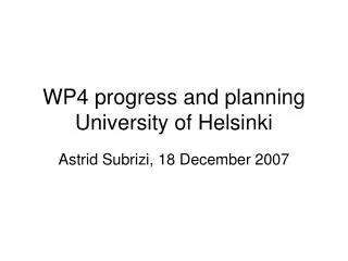 WP4 progress and planning University of Helsinki