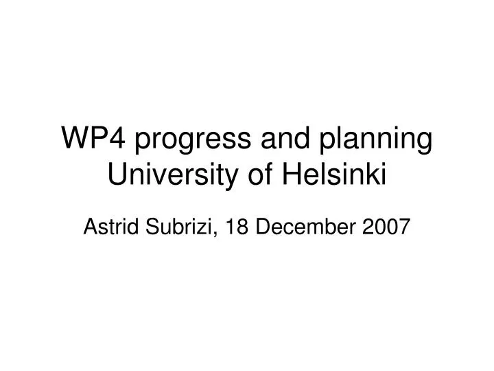 wp4 progress and planning university of helsinki