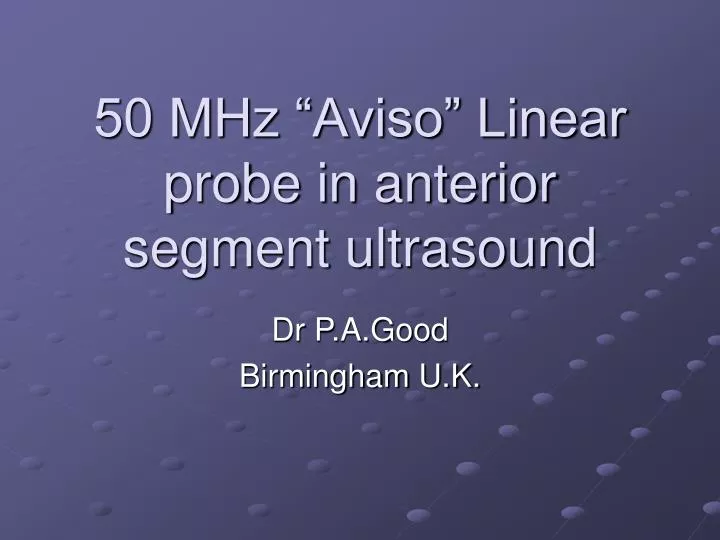 50 mhz aviso linear probe in anterior segment ultrasound
