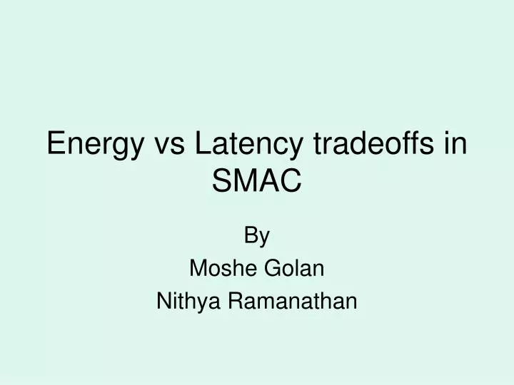 energy vs latency tradeoffs in smac