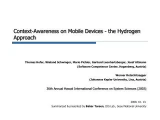 Context-Awareness on Mobile Devices - the Hydrogen Approach