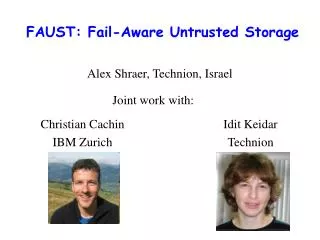 FAUST: Fail-Aware Untrusted Storage