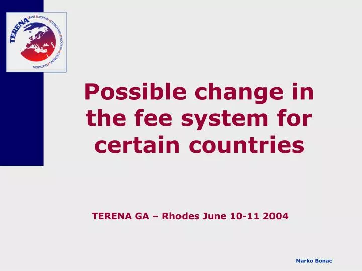 possible change in the fee system for certain countries