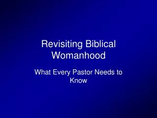 Revisiting Biblical Womanhood