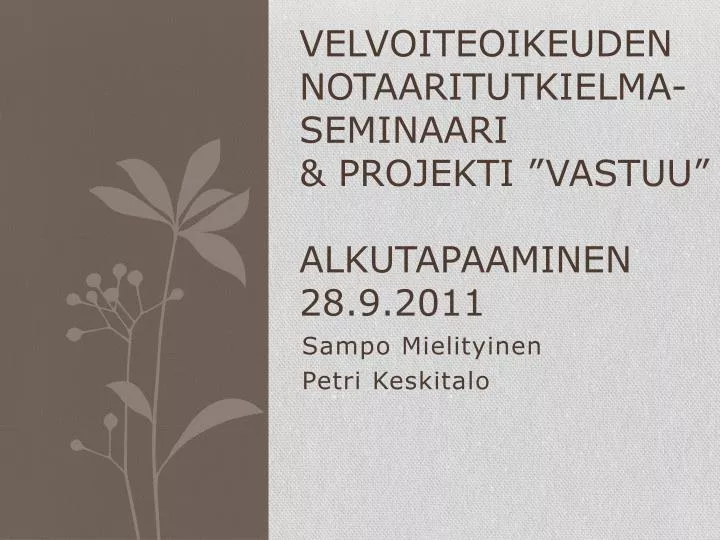 velvoiteoikeuden notaaritutkielma seminaari projekti vastuu alkutapaaminen 28 9 2011