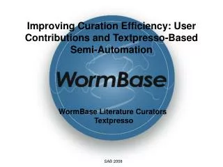 Improving Curation Efficiency: User Contributions and Textpresso-Based Semi-Automation