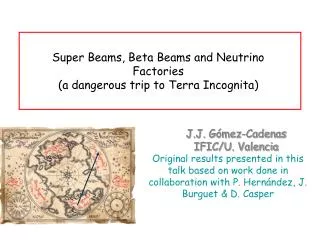 Super Beams, Beta Beams and Neutrino Factories (a dangerous trip to Terra Incognita)
