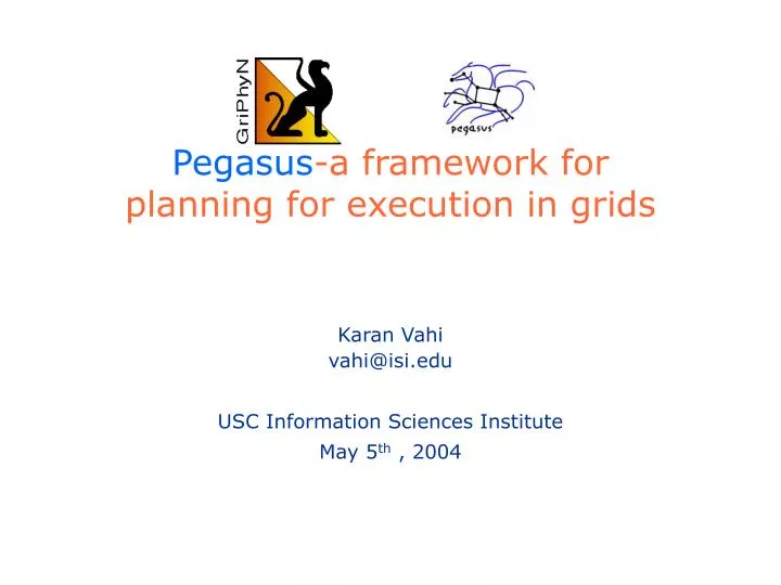 pegasus a framework for planning for execution in grids